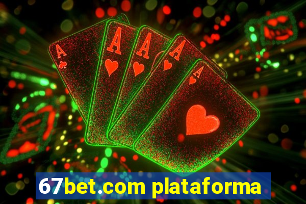 67bet.com plataforma